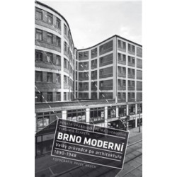 Brno moderní - Velký průvodce po architektuře 1890-1948