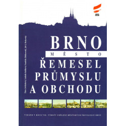 Brno - město řemesel, průmyslu a obchodu