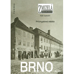 Zmizelá Morava - Brno III. díl