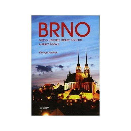Brno - Město historie, krásy, pohody a perly Podyjí